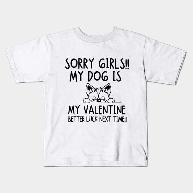 My dog is my valentine.. Better luck next time!!! Kids T-Shirt by mksjr